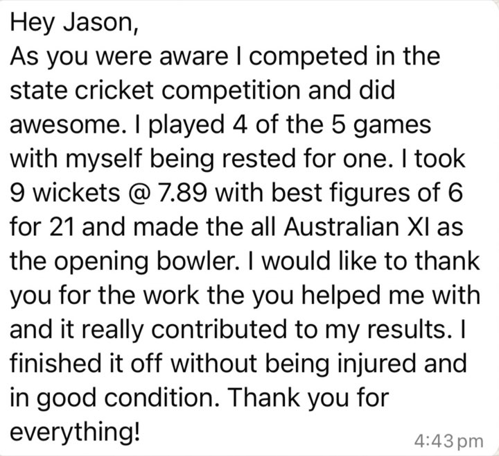 Message: took 9 wickets at 7.89 with best figures of 6 for 21 at the state competition and made the All Australian XI as opening bowler, finished without being injured